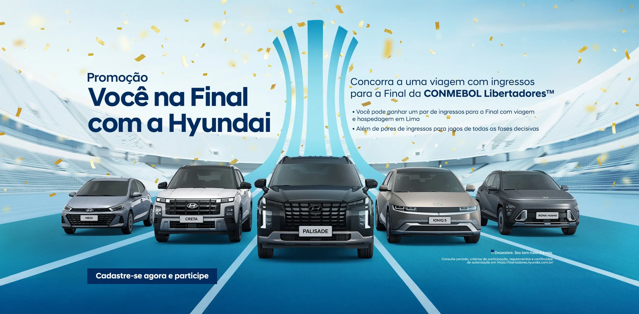 Carros da Hyundai ambientados em campo de futebol, com arquibancada em volta. O texto diz “Promoção Você com a Hyundai. Concorra a uma viagem com ingressos para a Final da CONMEBOL Libertadores