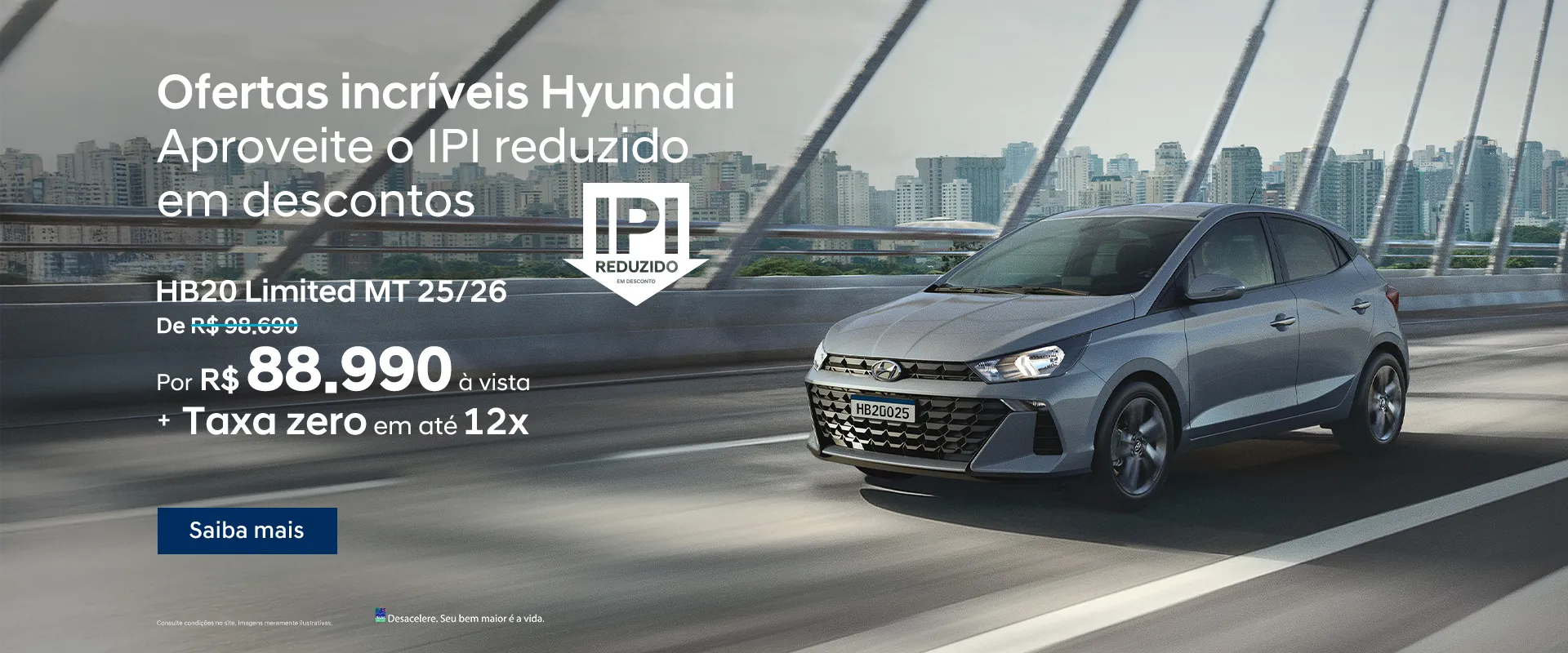 Oferta Hyundai: HB20 Comfort MT 25/26 - Por R$ 88.990 à vista + Taxa zero em até 12x